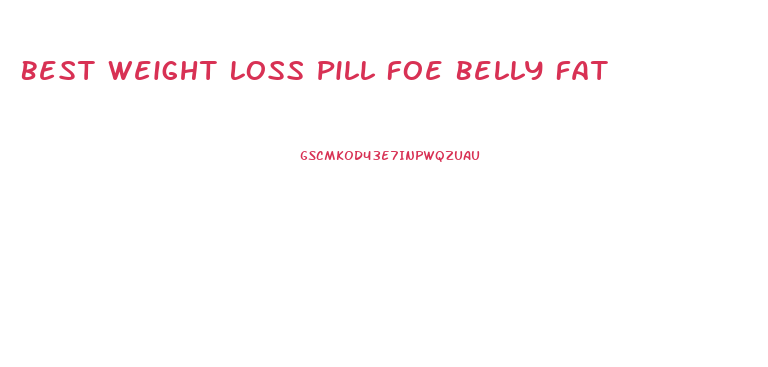 Best Weight Loss Pill Foe Belly Fat