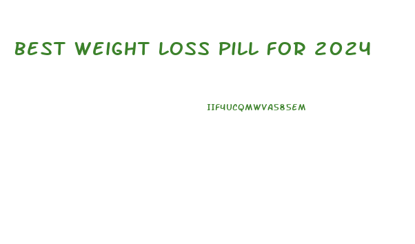 Best Weight Loss Pill For 2024