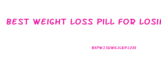 Best Weight Loss Pill For Losing Belly Fat