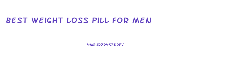 Best Weight Loss Pill For Men