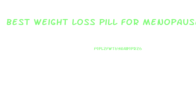 Best Weight Loss Pill For Menopause That Works