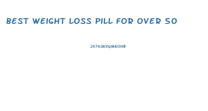Best Weight Loss Pill For Over 50