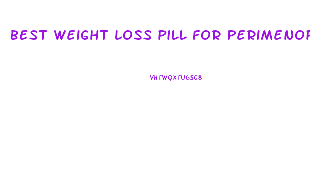 Best Weight Loss Pill For Perimenopause
