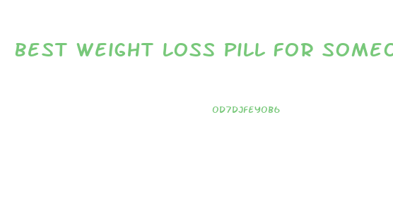 Best Weight Loss Pill For Someone With High Blood Pressure