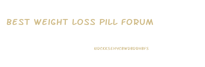 Best Weight Loss Pill Forum