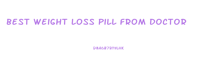 Best Weight Loss Pill From Doctor