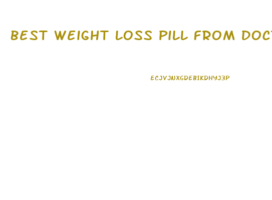 Best Weight Loss Pill From Doctor