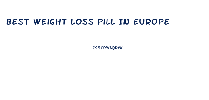 Best Weight Loss Pill In Europe