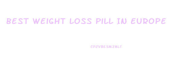Best Weight Loss Pill In Europe