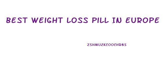 Best Weight Loss Pill In Europe