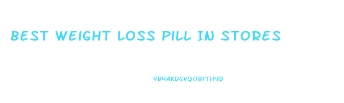 Best Weight Loss Pill In Stores