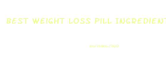 Best Weight Loss Pill Ingredient