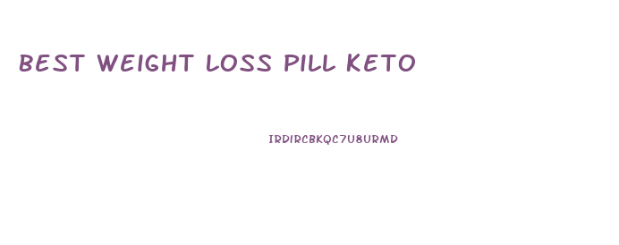 Best Weight Loss Pill Keto