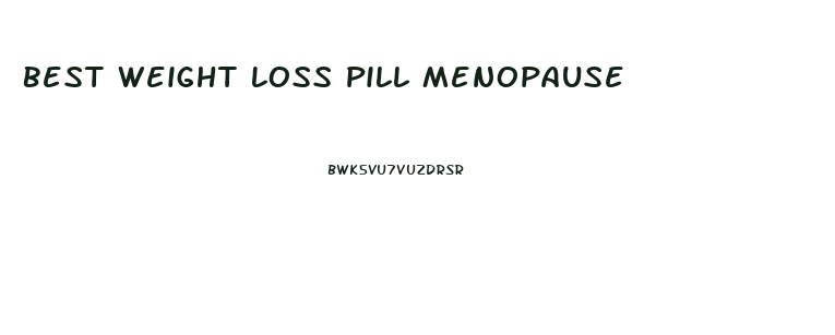 Best Weight Loss Pill Menopause