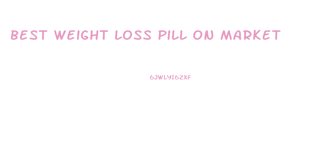 Best Weight Loss Pill On Market