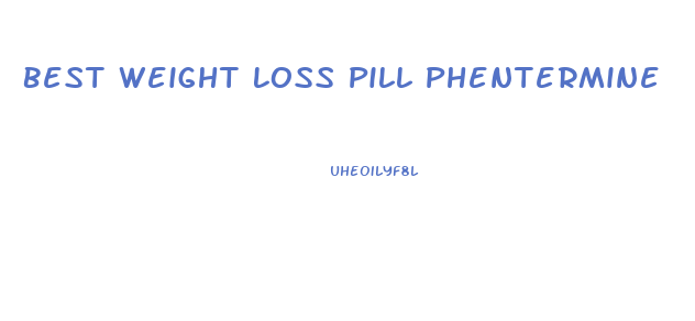 Best Weight Loss Pill Phentermine