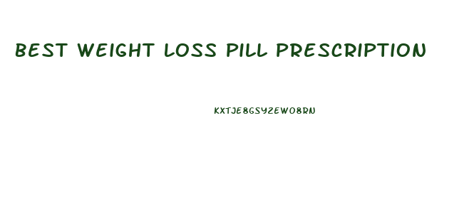 Best Weight Loss Pill Prescription