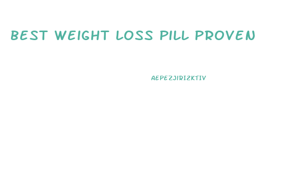 Best Weight Loss Pill Proven