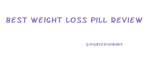 Best Weight Loss Pill Review