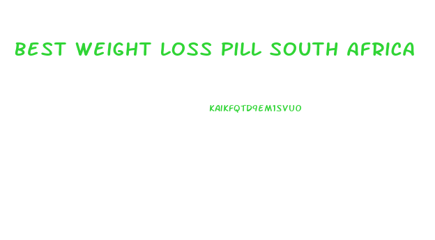 Best Weight Loss Pill South Africa