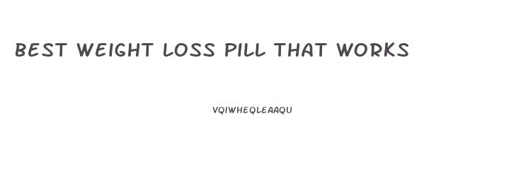 Best Weight Loss Pill That Works