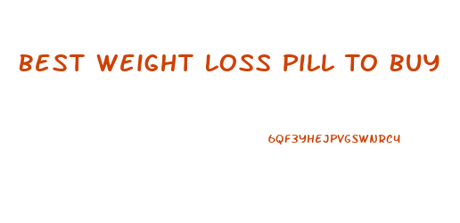 Best Weight Loss Pill To Buy