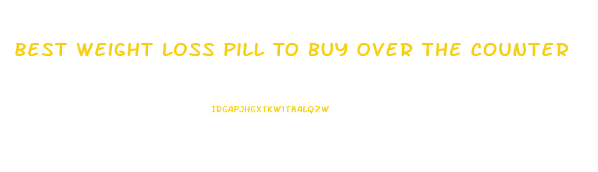 Best Weight Loss Pill To Buy Over The Counter