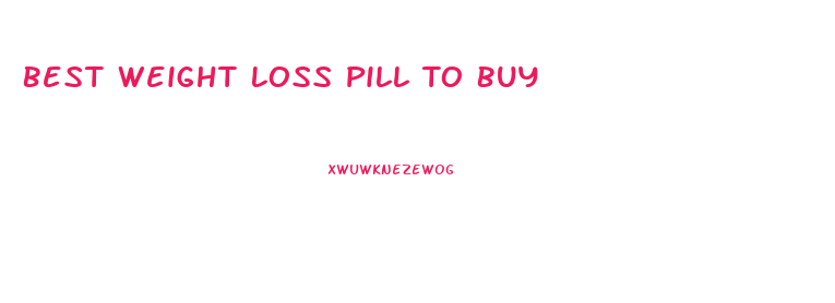 Best Weight Loss Pill To Buy