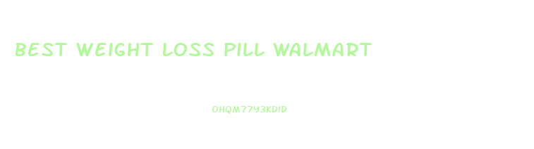 Best Weight Loss Pill Walmart