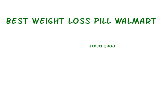 Best Weight Loss Pill Walmart