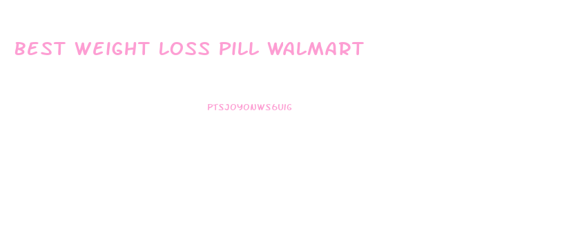 Best Weight Loss Pill Walmart