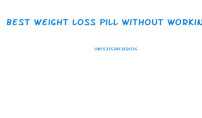 Best Weight Loss Pill Without Working Out