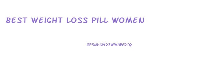 Best Weight Loss Pill Women