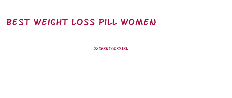 Best Weight Loss Pill Women