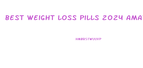 Best Weight Loss Pills 2024 Amazon