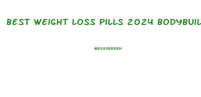 Best Weight Loss Pills 2024 Bodybuilding