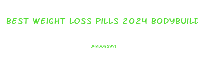 Best Weight Loss Pills 2024 Bodybuilding