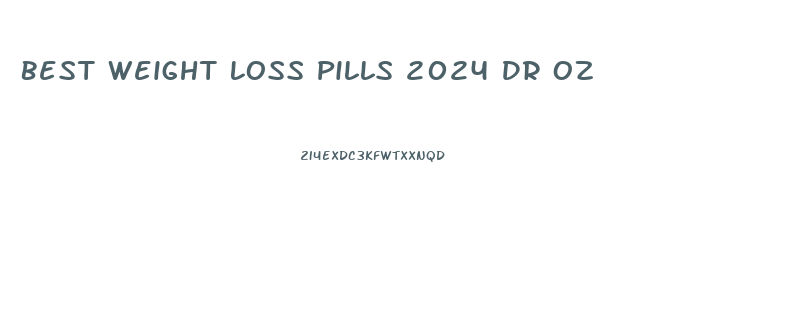 Best Weight Loss Pills 2024 Dr Oz