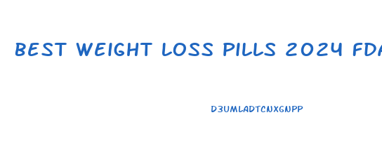 Best Weight Loss Pills 2024 Fda Approved