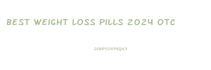 Best Weight Loss Pills 2024 Otc