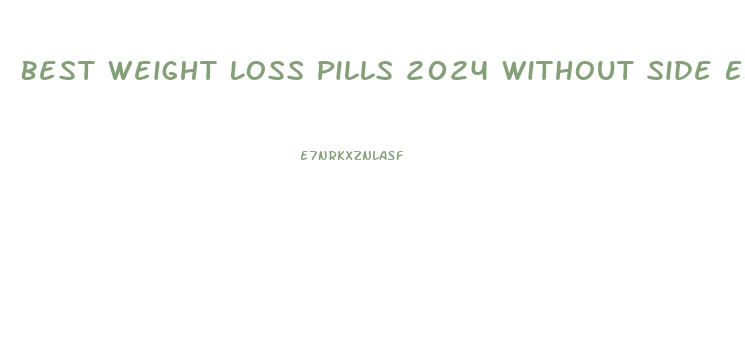Best Weight Loss Pills 2024 Without Side Effects