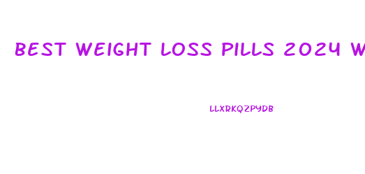 Best Weight Loss Pills 2024 Women