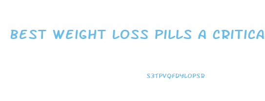 Best Weight Loss Pills A Critical Review Medical News Today