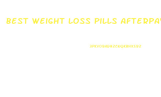 Best Weight Loss Pills Afterpay