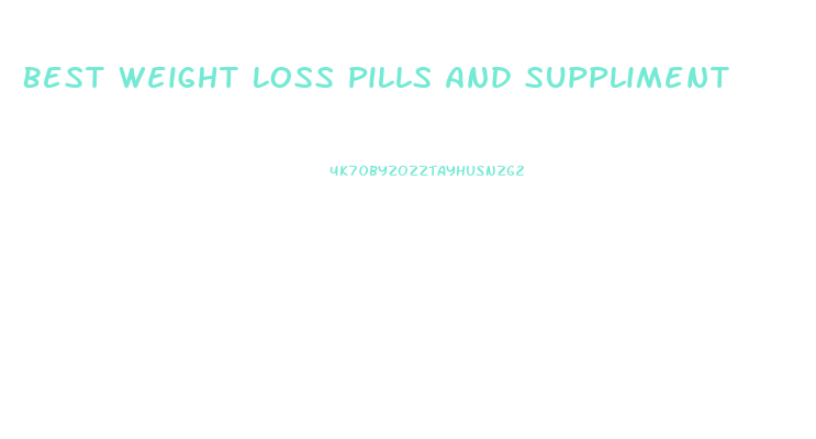 Best Weight Loss Pills And Suppliment