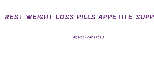 Best Weight Loss Pills Appetite Suppressant