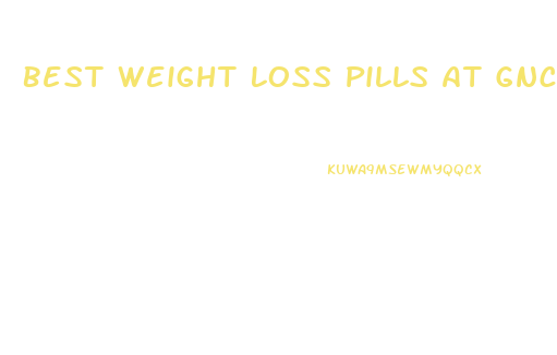 Best Weight Loss Pills At Gnc 2024