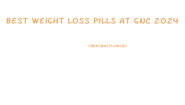 Best Weight Loss Pills At Gnc 2024