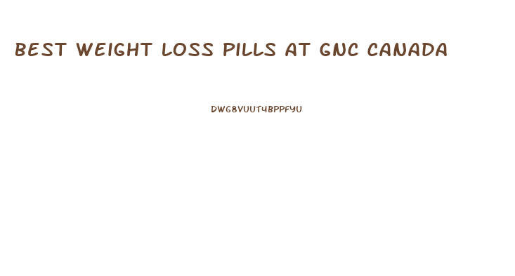 Best Weight Loss Pills At Gnc Canada