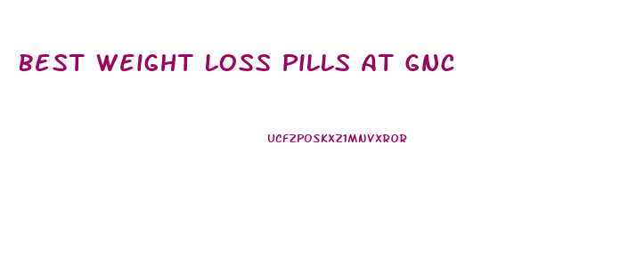 Best Weight Loss Pills At Gnc